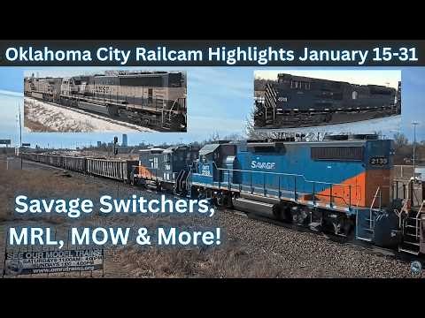 Savage Switchers, Montana Rail Link & More! | Oklahoma City Railcam Highlights January 15-31