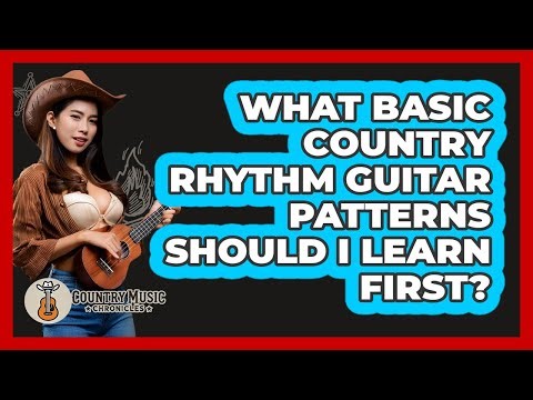 What Basic Country Rhythm Guitar Patterns Should I Learn First? - Country Music Chronicles