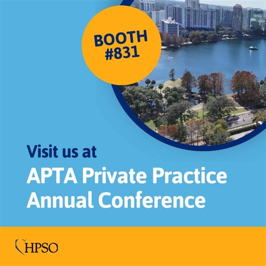 HPSO is heading to sunny Orlando, Florida, for the APTA Private Practice Annual Conference! 🎉 Visit us at Booth #831 to connect with Anita Paul and Emily French, who will be available to answer your questions and share how HPSO supports private practice owners and clinicians with tailored liability insurance solutions and risk management resources. Exhibit Hours: • Thursday, November 13: 11:30 a.m. – 6:00 p.m. • Friday, November 14: 8:30 a.m. – 1:30 p.m. We look forward to meeting you and learn