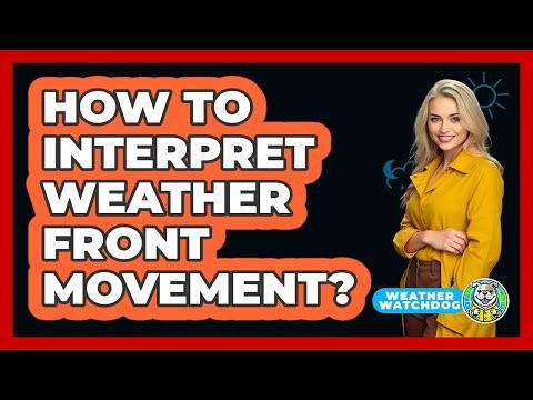 How To Interpret Weather Front Movement?