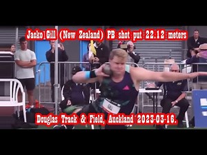 Jacko Gill (New Zealand) PERSONAL BEST shot put 22.12 meters Douglas T & F Auckland 2023-03-16.