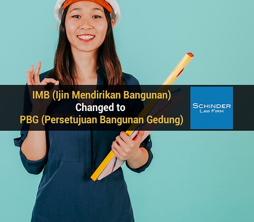 IMB (Ijin Mendirikan Bangunan) Changed to PBG (Persetujuan Bangunan Gedung) - Schinder Law Firm
