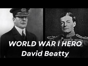 David Beatty: The Untold Story of Britain’s Daring Naval Commander in World War I