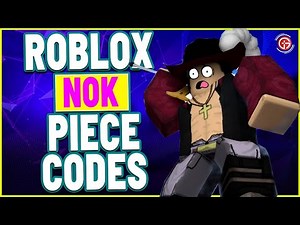 Roblox Nok Piece Codes (May 2021)