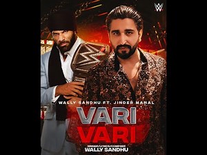 Vari Vari | Wally Sandhu | Jinder Mahal | WWE Champion | Latest Punjabi Songs 2022