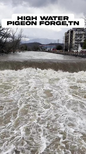 HIGH WATER PIGEON FORGE TENNESSEE #pigeonforge #gatlinburg #weather #flooding