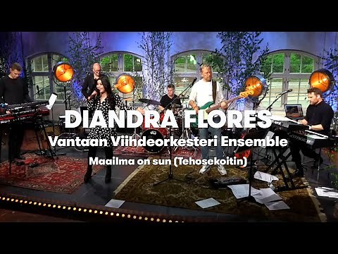 Maailma on sun (Tehosekoitin) - Diandra Flores ja Vantaan Viihdeorkesteri Ensemble