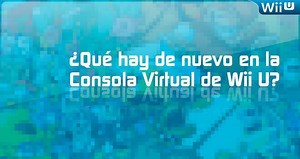 ¿Qué hay de nuevo en la Consola Virtual de Wii U?