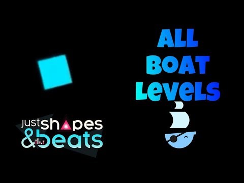 just shapes & beats all boat levels