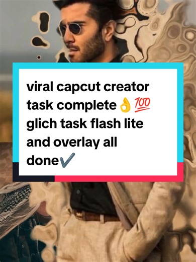viral capcut creator task complete👌💯 glich task flash lite and overlay all done✔️ #CapCuttamplate #creatorsearchinsights #viral #foryou #Biscoitocut