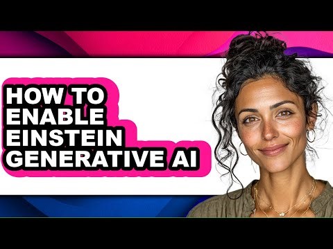 How to Enable Einstein Generative Ai - Full Guide
