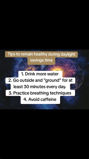 Daylight savings time can disrupt your body’s natural rhythm, known as the circadian clock. When the clocks change even by an hour, your sleep-wake cycle, hormone balance, and energy levels can be thrown off. This often leads to fatigue, mood changes, and trouble focusing for several days or even weeks for some people. Tips for staying healthy during daylight saving time: • Drink more water – Staying hydrated helps regulate energy levels and supports your body as it adjusts to the time change. •