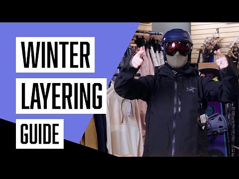 How to layer for Skiing and Snowboarding