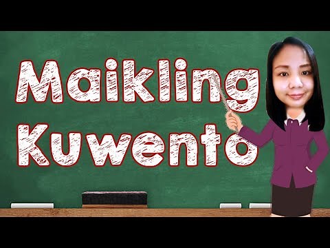 Ano ang Maikling kuwento? Filipino Grade 9