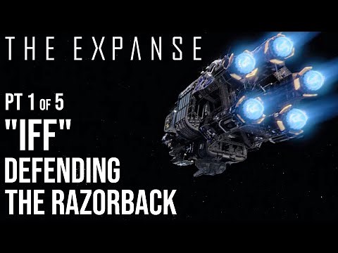 The Expanse - "IFF" Defending The Razorback (1/5)