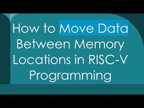 How to Move Data Between Memory Locations in RISC-V Programming