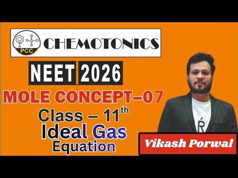 Class 11 Chemistry | Mole Concept & Ideal Gas Equation | NEET 2026 | Vikash Porwal (Lec-07)
