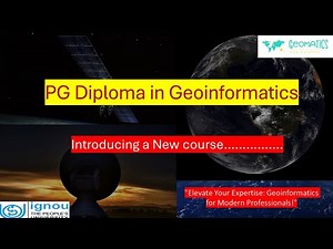 Geoinformatics Excellence | Launch PG Diploma Course Introduction | Learn from IGNOU Syllabus #PGDGI