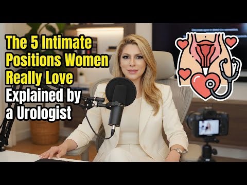The 5 Intimate Positions Women Really Love | Explained by a Urologist