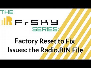 Factory Reset to Fix Issues: the Radio.BIN File