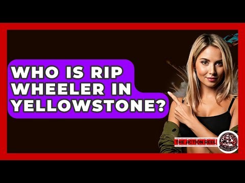 Who Is Rip Wheeler In Yellowstone? - The Action Reel