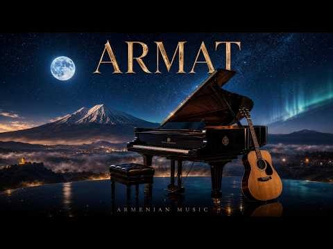 Eternal Armenia | Armenian Cinematic Piano & Guitar Instrumental Music Armenian Music — ARMAT