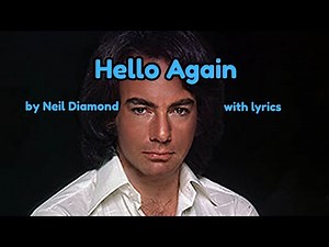 Hello Again by Neil Diamond with lyrics STORY VID