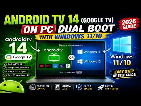 How to Install Android TV 14 Google TV on PC with Windows 1110 Dual Boot Guide 2026
