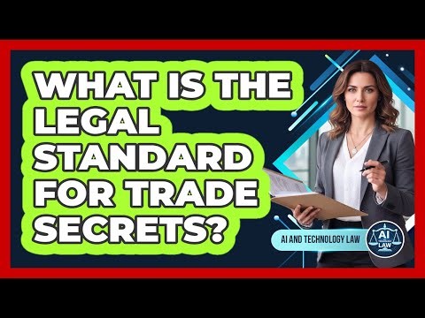 What Is The Legal Standard For Trade Secrets?