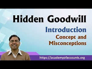 Hidden Goodwill ~ Introduction, Concept and Misconception