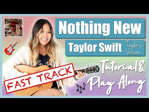 Nothing New Guitar Lesson Tutorial EASY - Taylor Swift FAST TRACK [Chords, Strumming & Play Along]