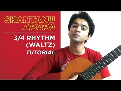 Lesson 19 - 3/4 Rhythm (Waltz) Tutorial - Shantanu Arora