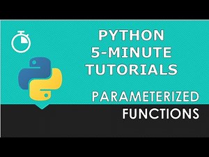 Parameterized Functions | Python 5-Minute Tutorials | Beginner Python Tutorial