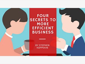 Four Secrets to More Efficient Business