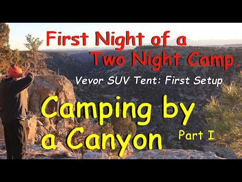 Camping by a Canyon: First Night, part I
