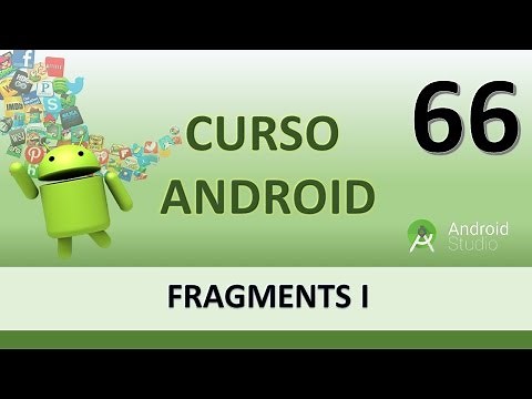 Curso Android. Fragments I. Vídeo 66