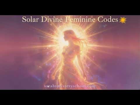 RECEIVE YOUR Divine Solar Feminine POWER LIGHT CODES
