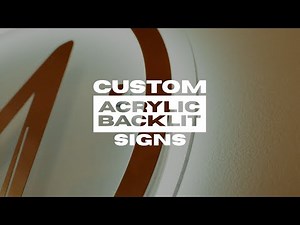 Introducing - Custom Acrylic Backlit Signs