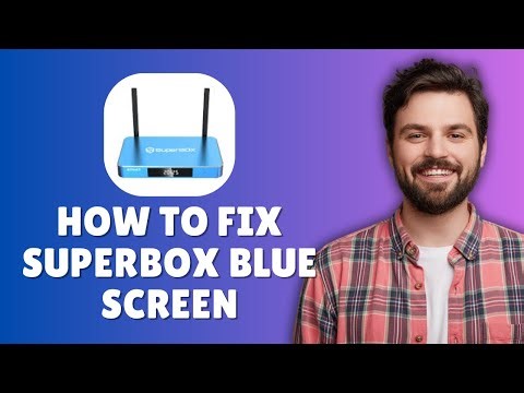 UPDATED! HOW TO FIX SUPERBOX BLUE SCREEN – STEP BY STEP 2026