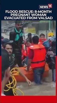 Gujarat Floods: 8-Month Pregnant Woman Rescued from Inundated Valsad Locality| N18S