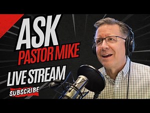 Ask Pastor Mike Live: December 4, 2024