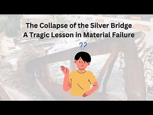 The Silver Bridge Collapse | A Tragic Lesson in Material Failure