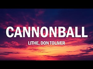Lithe & Don Toliver - Cannonball (Lyrics)