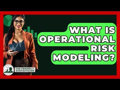 What Is Operational Risk Modeling? - The Friendly Statistician