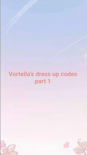 vortella's dress up codes for new players part 1#vortellasdressup#codes#dressup#pokie#viral