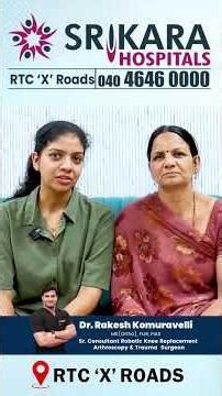 Knee Replacement Success Story | Dr. Rakesh Komuravelli | Srikara Hospitals RTC X Roads