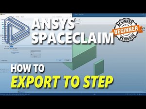Ansys Spaceclaim How To Export To STEP