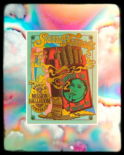 Sierra Ferrell on Instagram: "Smoke ‘em if ya got ‘em friends. Tonight’s limited edition art poster made especially for the mile HIGH city ️ Illustration @chakrasystem CD @mamahotdog Printing @friendlyarctic"