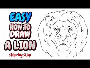Easy How to Draw a Lion - Step-by-Step Drawing Tutorial - For All Ages & All Levels