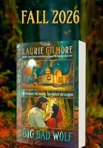 From the No.1 New York Times bestselling author of the Dream Harbor series, comes a new small-town romance set in the quirky town of Maple Hollow 🌲 Coming 8th September 2026! #bigbadwolf #lauriegilmore #paranormalromance #dreamharbor #thepumpkinspicecafé